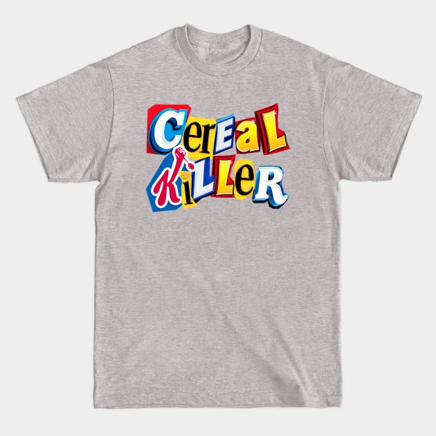 Cereal Killer Graphic for the Cereal Lovers in your family T-Shirt - Cereal Killer - T-Shirt