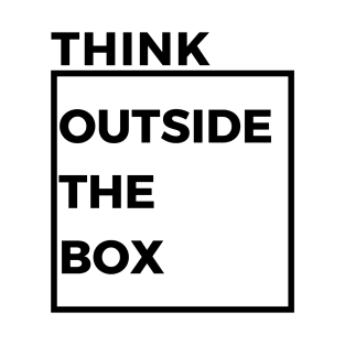 THINK OUTSIDE THE BOX T-Shirt