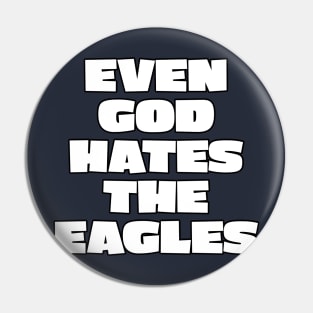 Even god hates the Eagles Pin