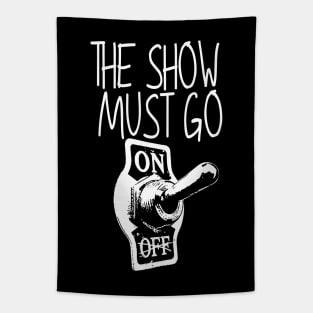 The show Must go On-Showbiz-Music,Life Tapestry