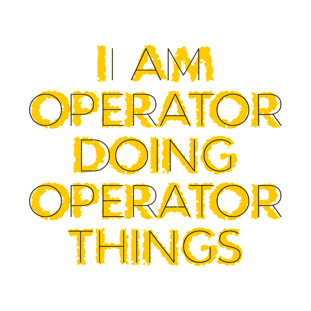 I Am Operator Doing Operator Things Distressed Liquid Orange by Liquids