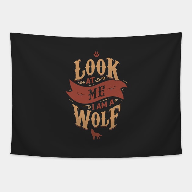 LOOK AT ME I AM A WOLF Tapestry by snevi