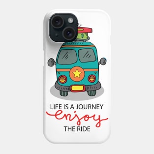 Life is a journey enjoy the ride. Motivational quote. Phone Case