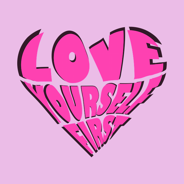 love yourself first  T-shirt by Misty world