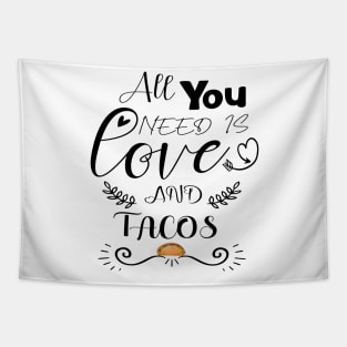 All You Need Is Love and Tacos Cute Funny cute Valentines Day Tapestry