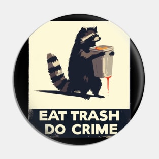 Retro Vintage Raccoon Eat Trash Do Crime Pin