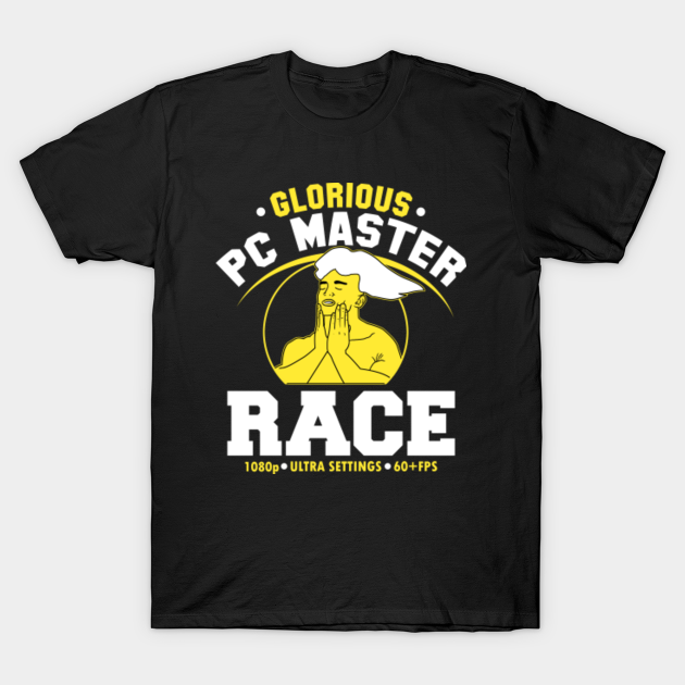 Glorious Pc Gaming Master Race Meme Gaming T Shirt Teepublic