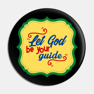 Let God Be Your Guide Pin