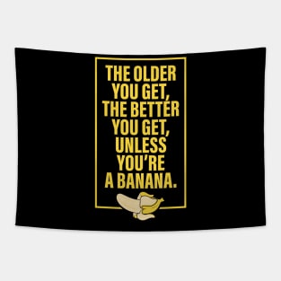 The Older You Get Tapestry