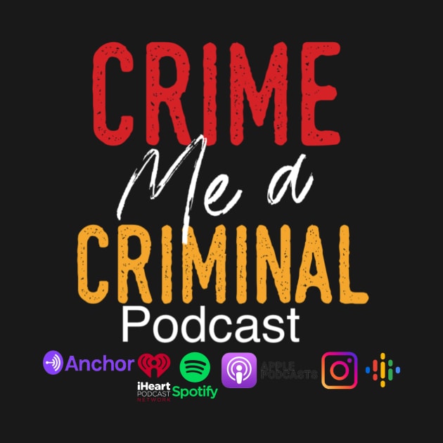 Crime Me A Criminal social media logo by Crime Me A Criminal Podcast Official Store