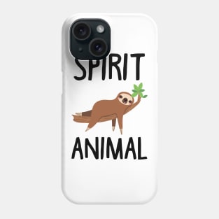 Sloth Is My Spirit Animal. Funny Sloth Shirt. Phone Case