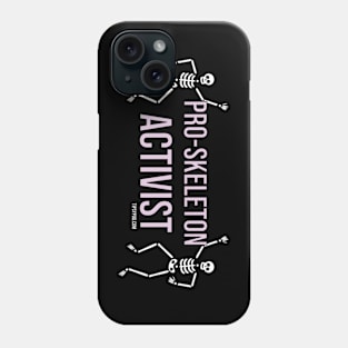 Pro-Skeleton Activist Phone Case