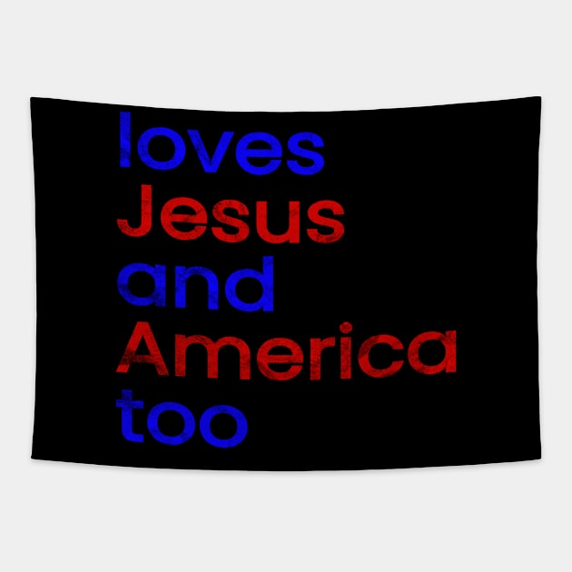 Love Jesus And America Too - Faded Tapestry by Duds4Fun