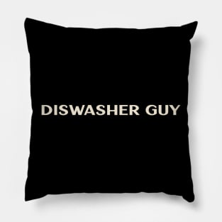 Dishwasher Guy That Guy Funny Ironic Sarcastic Pillow