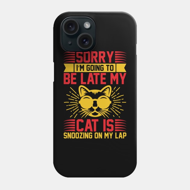 Sorry I m Going To Be Late My Cat Is Snoozing On My Lap T Shirt For Women Men Phone Case by Xamgi