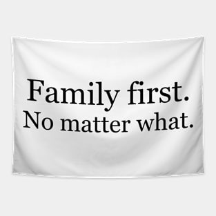 Family first. No matter what. Tapestry