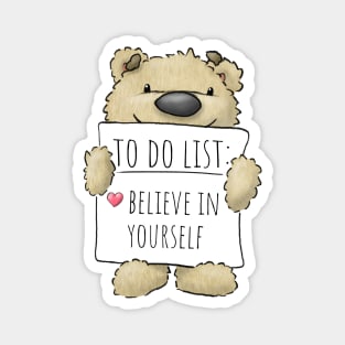 Believe in yourself cutest bear teddy quote Magnet