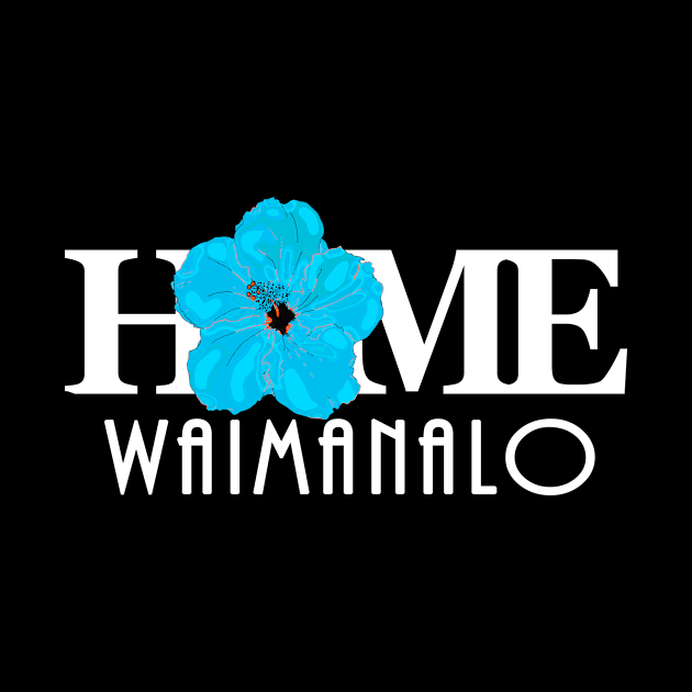 HOME Waimanalo Hawaii Blue Hibiscus (white text) by Hawaii