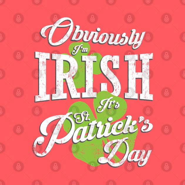 Obviously I'm Irish, St Patricks Day Party Retro Design by PugSwagClothing