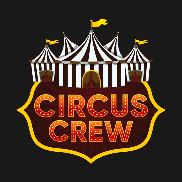 Circus Crew Tshirt For Carnival Fans by razlanisme