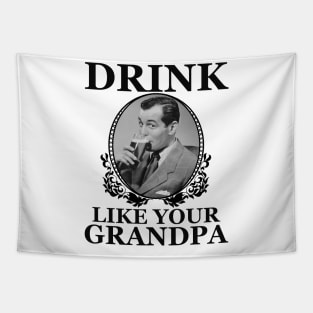 Drink Like Your Grandpa Tapestry