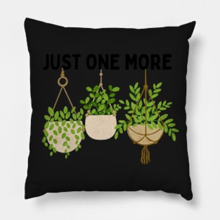 Just One More Plant | Hanging Planters | Plant Lover Pillow