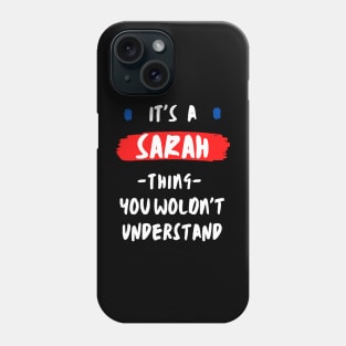 it's a SARAH thing you wouldn't understand FUNNY LOVE SAYING Phone Case