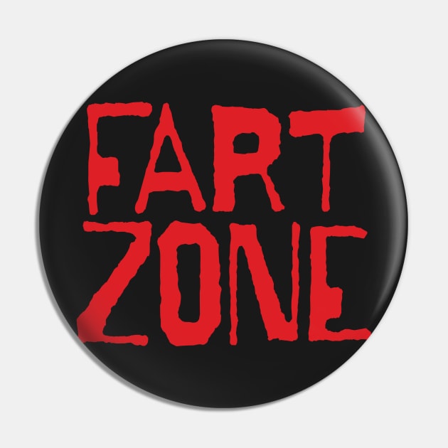 Fart Zone Red Letters Pin by pelagio