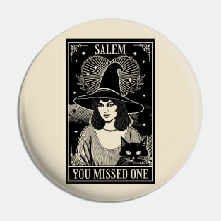 Salem 1692 - You Missed One - Halloween Witch Trials Tarot Card Pin