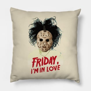 Friday i'm in love Pillow