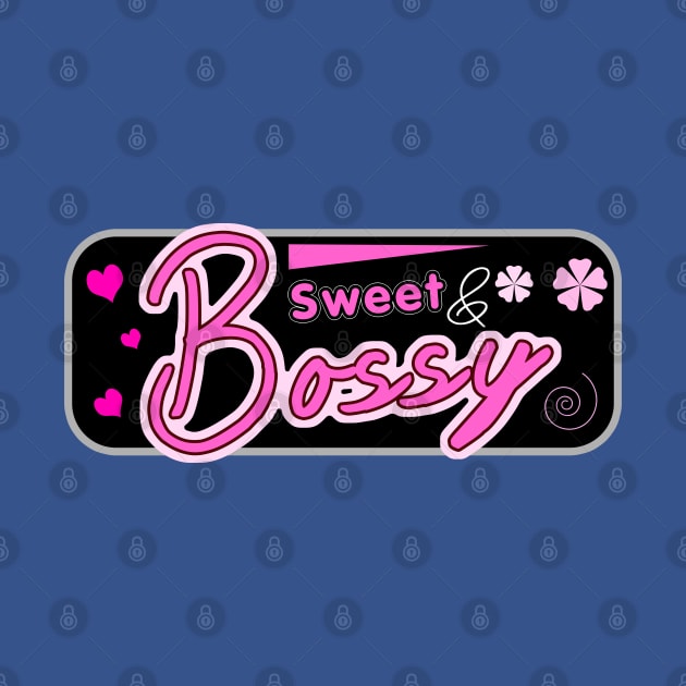 Sweet And Bossy Girl - Bossy by tatzkirosales-shirt-store