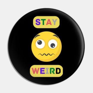 Stay weird Quote Pin