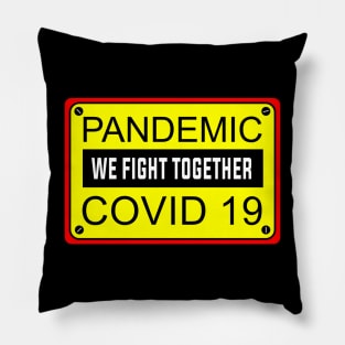 pandemic we fight together covid 19 typography Pillow