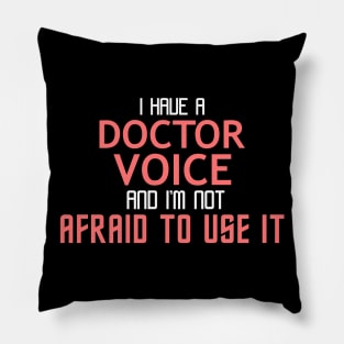 Doctor Voice Cool Typography Job Design Pillow