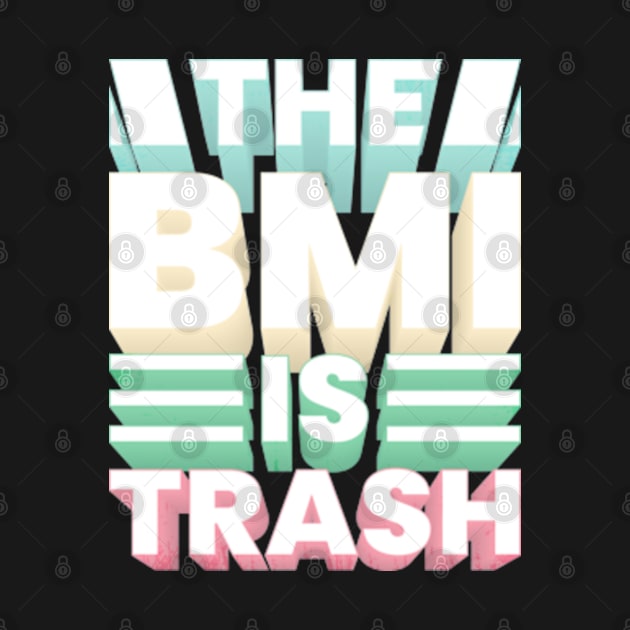 The BMI is trash by yphien