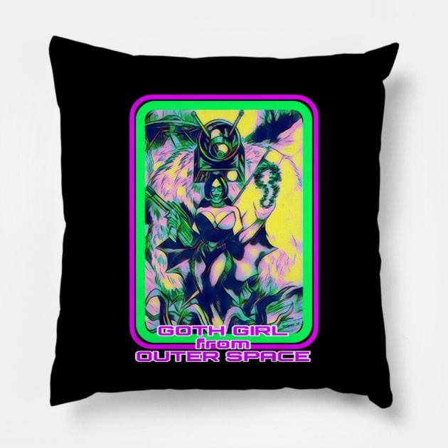 GOTH GIRL FROM OUTER SPACE WITH ROBOT MONSTER Pillow by Robzilla2000