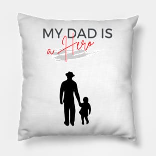 my dad is hero, fathers day gift, gift for dad Pillow