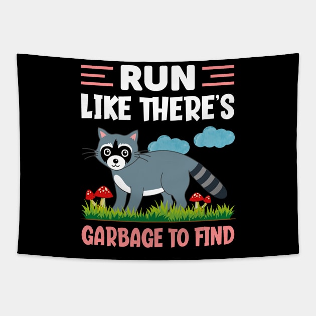 Funny Raccoon - Run Like There's Garbage to Find Tapestry by Pizzan