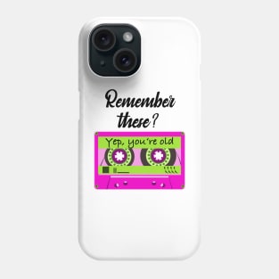 Yep, you’re old Phone Case