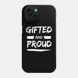 Gifted And Proud Phone Case