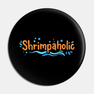 Shrimpaholic Shrimp Keeping Aquarium Pin