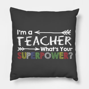 I'm a teacher, what's your superpower? Pillow