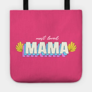 Most Loved Mama Mothers Day Mom Moms Mother I Love My Mom Tote