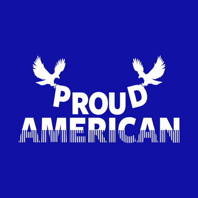 Proud American 4th of July Slogan by JunkArtPal