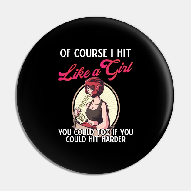 Of Course i hit Like a Girl Vintage Boxer Boxing Gloves Pin by Riffize