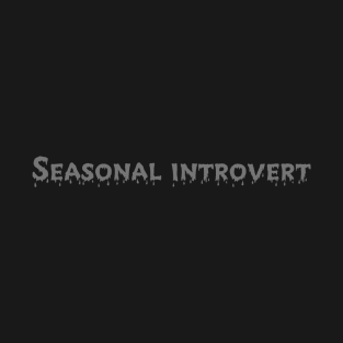 Seasonal Introvert T-Shirt