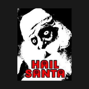 HAIL SANTA T-Shirt