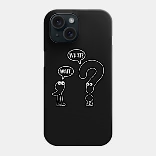 Wait, What? - Funny English Grammar Spelling Phone Case