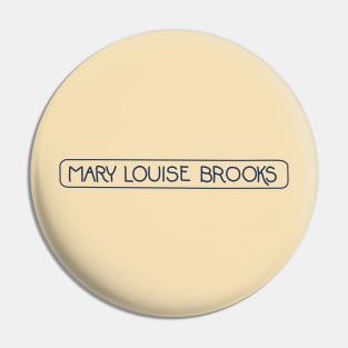 Mary Louise Brooks™ Pin