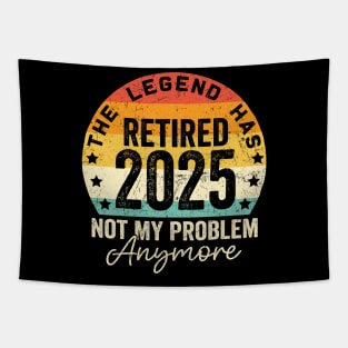 Legend Has Retired 2025 Not My Problem Anymore Retirement Tapestry